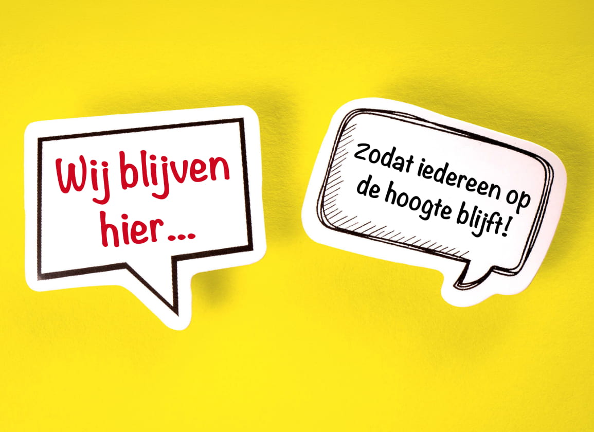 wij-blijven-hier-zodat-iedereen-op-de-hoogte-blijft